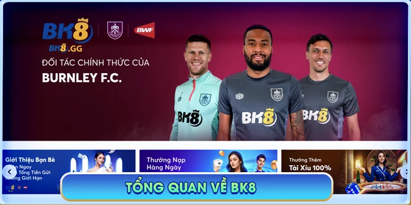 BK8 GG 🎖️【Nhà cái BK8】| Link Đăng Nhập BK8 evadam Mới Nhất 2025 41 Tổng quan về BK8